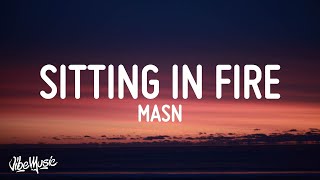 Video thumbnail of "MASN - Sitting In Fire (Lyrics)"