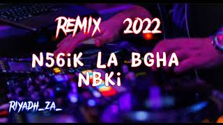 نخطيك لا بغا نبكي n56ik labgha nbki remix / remix2022