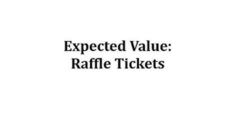 Expected Value:  Raffle