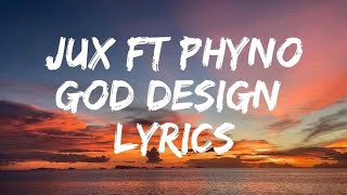 Jux - God Design [Feat. Phyno] (Lyrics Video)