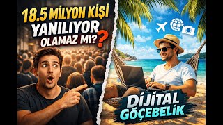 18 5 Milyon Kişi Yanılıyor Olamaz mı? Dijital Göçebelik