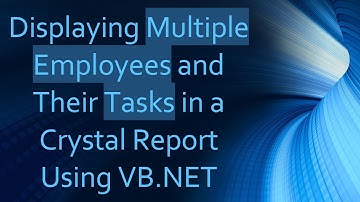 Displaying Multiple Employees and Their Tasks in a Crystal Report Using VB.NET