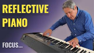 Reflective Piano - "New Beginnings" - Focus your thoughts