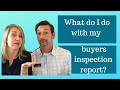 What should I do with my buyers inspection report?