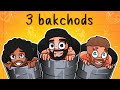 3 Backchods