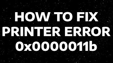 HOW TO FIX WINDOWS CANNOT CONNECT TO PRINTER - ERROR 0x0000011b