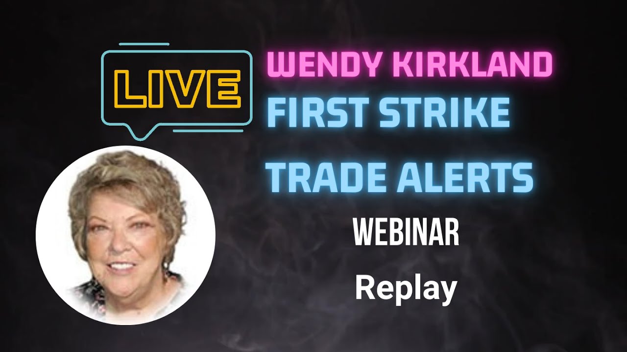 🎯 First Strike Trade Alerts Webinar Replay | Wendy Kirkland