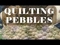 Quilting Pebbles