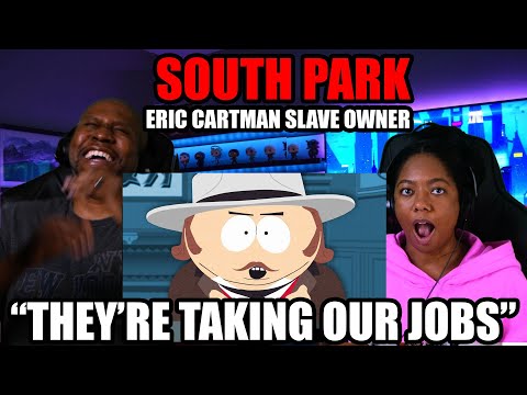 Eric Cartman Slave Owner! | South Park Clip Reaction | They’re taking our jobs!
