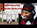 Oversimplified - American Revolution PART 1 REACTION | DaVinci REACTS