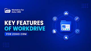 Key Features of WorkDrive for Zoho CRM | File Management, Auto Folders & Secure Sharing