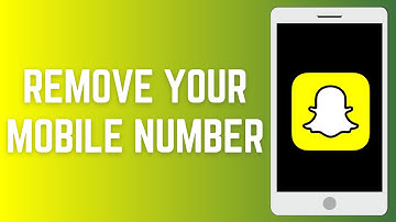 How To Remove Your Mobile Number From Snapchat (In Just 2 Minutes)