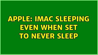 Apple: iMac sleeping even when set to never sleep