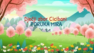 Dječji zbor Cicibani - Poruka mira ( lyric video)