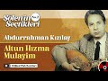 Abdurrahman K谋z谋lay Altun H谋zma M眉layim 艦枚len In Se莽tikleri No 2 Abdurrahman K谋z谋lay Altun H谋zma M眉layim 艦枚len In Se莽tikleri No 2