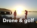 Drone &amp; Golf | Vlog 18