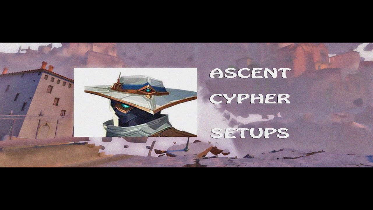 ASCENT EFFICIENT DEFENDER SIDE CYPHER SETUPS