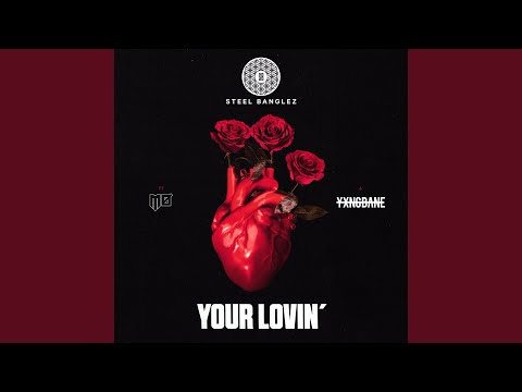 Steel Banglez - Your Lovin' (feat. MØ & Yxng Bane)