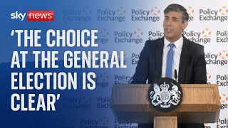 Rishi Sunak: &#39;The choice at the general election is clear&#39;