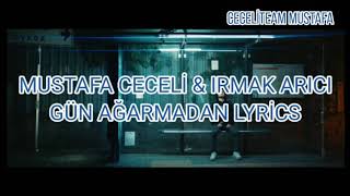 Mustafa Ceceli & ırmak Arıcı Gün Ağarmadan Lyrics Resimi