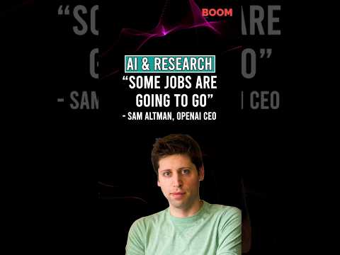 Some Jobs Are Going To Go- Sam Altman | #OpenAI CEO |  AI & Research | #shorts #Unemployment | BOOM