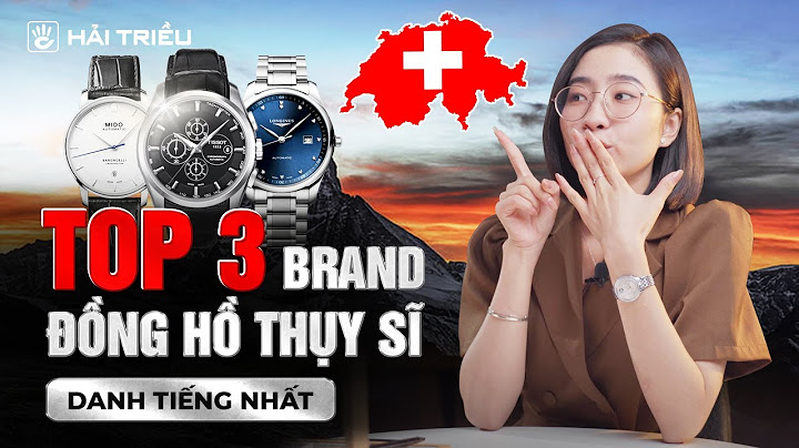 Top thuong hieu dong ho nguoi viet hay dung