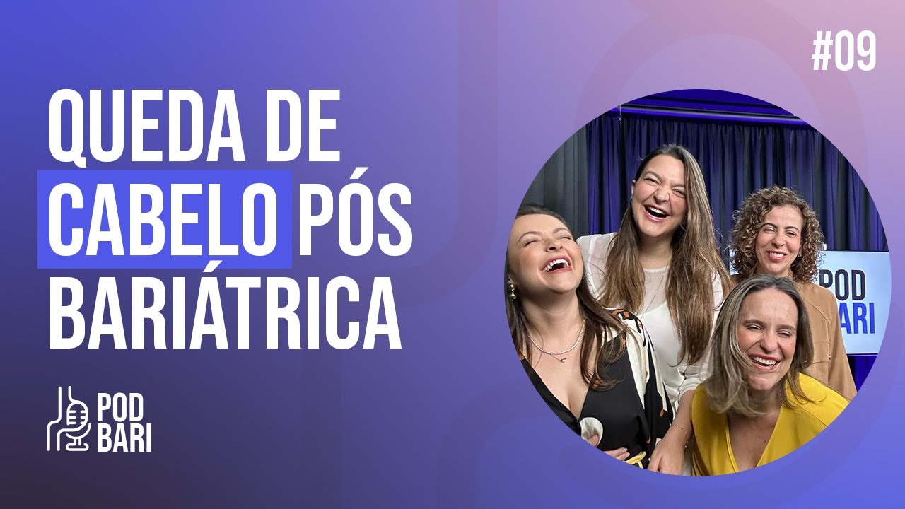 Pod Bari - Queda de Cabelo Pós Bariátrica