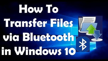 How To Transfer Files via Bluetooth in Windows 10