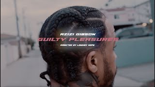 Azizi Gibson - Guilty Pleasures [Official Music Video]