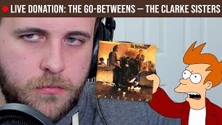 🔴LIVE REACTION: The Go-Betweens — The Clarke Sisters