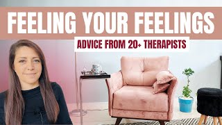How to Feel My Feelings - What the Therapists Say...