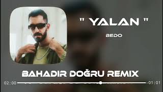 Bedo - Yalan ( Bahadır Doğru Remix ) Resimi