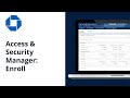 How to Enroll in Access & Security Manager | Chase for Business®