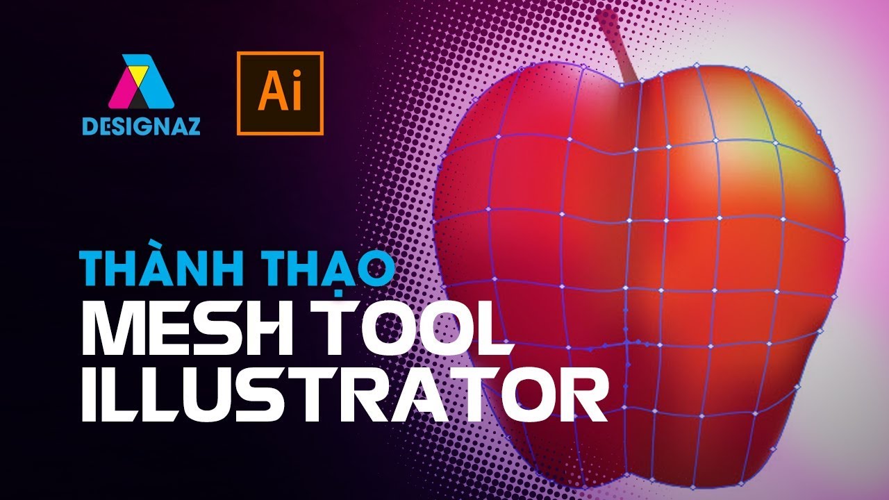 Mesh Tool Illustrator - Hướng Dẫn Sử Dụng Mesh Trong Ai - Youtube