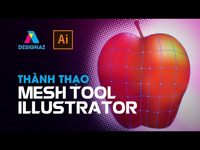 Mesh Tool Illustrator - Hướng Dẫn Sử Dụng Mesh Trong Ai - Youtube