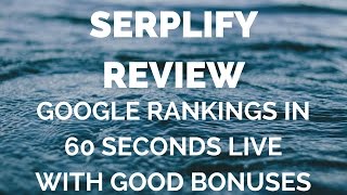 Serplify Review | Multiple Rankings on Google and Bonuses