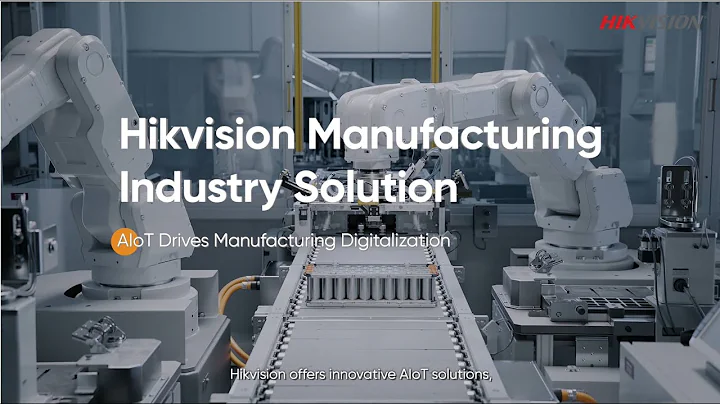 Hikvision Manufacturing Industry Solution - DayDayNews