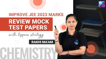 Toppers Strategy on How to Review & Analyze JEE Mock Test Paper? | How to Improve Score in JEE Main