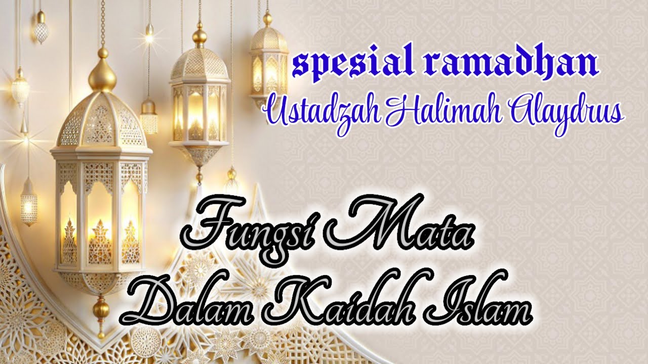 FUNGSI MATA DALAM KAIDAH ISLAM ‼️ USTADZAH HALIMAH ALAYDRUS 