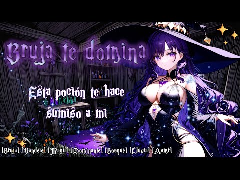 Bruja mala te domina (Roleplay Asmr) [Yandere, Dominante, Bosque, Terror, Seductora] [F4M]