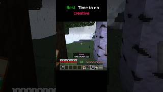 Best time to do creative #Minecraft #video #trending #shorts