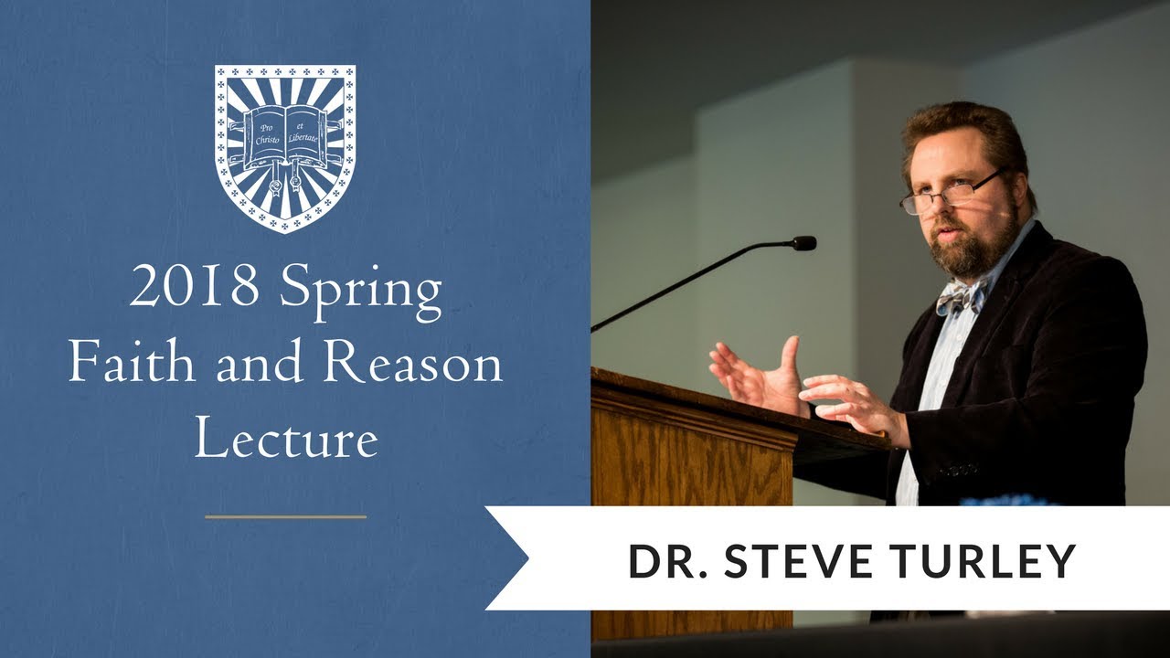 Faith & Reason | Restoration of Man? Lewis, Globalism, and the Triumph of Tradition—Dr. Steve Turley