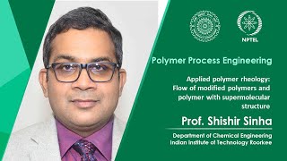 Lecture 13-Applied polymer rheology: Flow of polymers with supermolecular structure