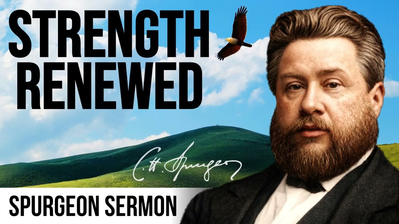 Renewing Strength (Isaiah 40:31) – Charles Spurgeon Sermon