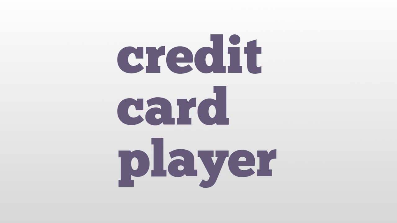 credit card player meaning and pronunciation YouTube