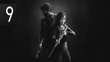 The Last of Us Remastered - Part 9 Walkthrough Gameplay No Commentary