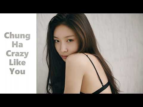 Chung Ha (청하) - 'Crazy Like You' (Feat. BIBI) [Official Audio]