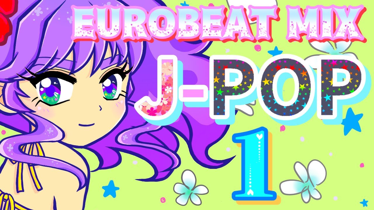 【EUROBEAT】J-POP Remix【DJ MIX】