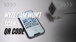 Wyze Cam Wont Scan Qr Code How To Fix