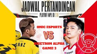 NO IKLAN NO PAUSE | ONIC ESPORTS VS BIGETRON ALPHA DAY 2 GAME 3 | MOBILE LEGENDS PLAYOFFS MPL S 10
